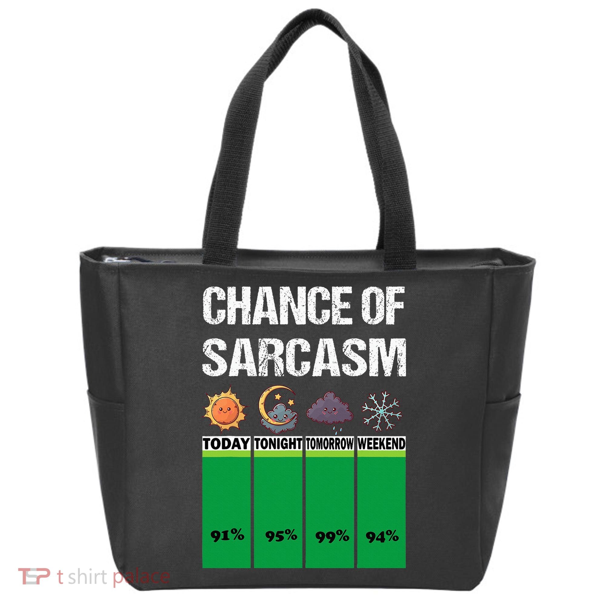 chance of sarcasm weather funny weather Tote Bag