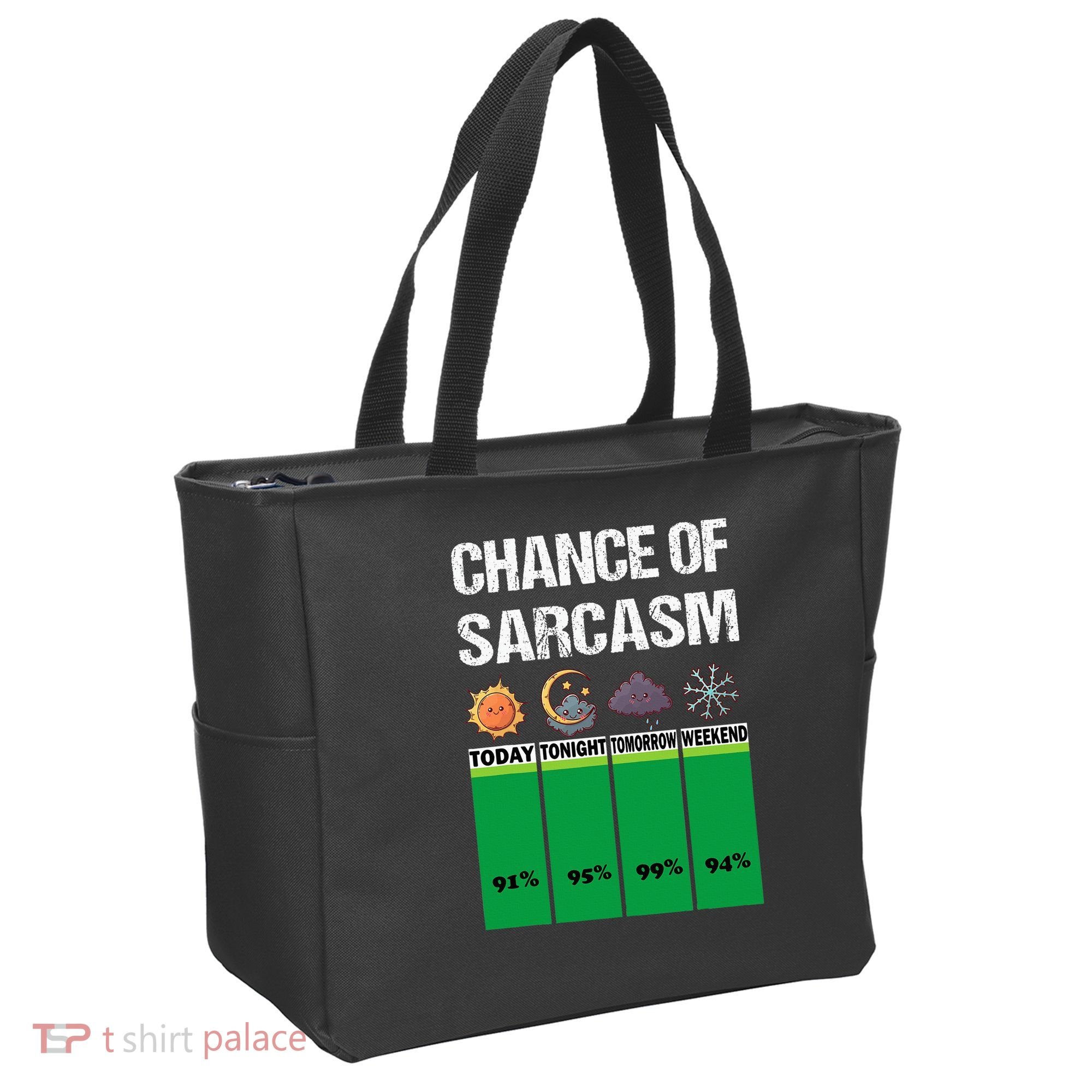 chance of sarcasm weather funny weather Tote Bag