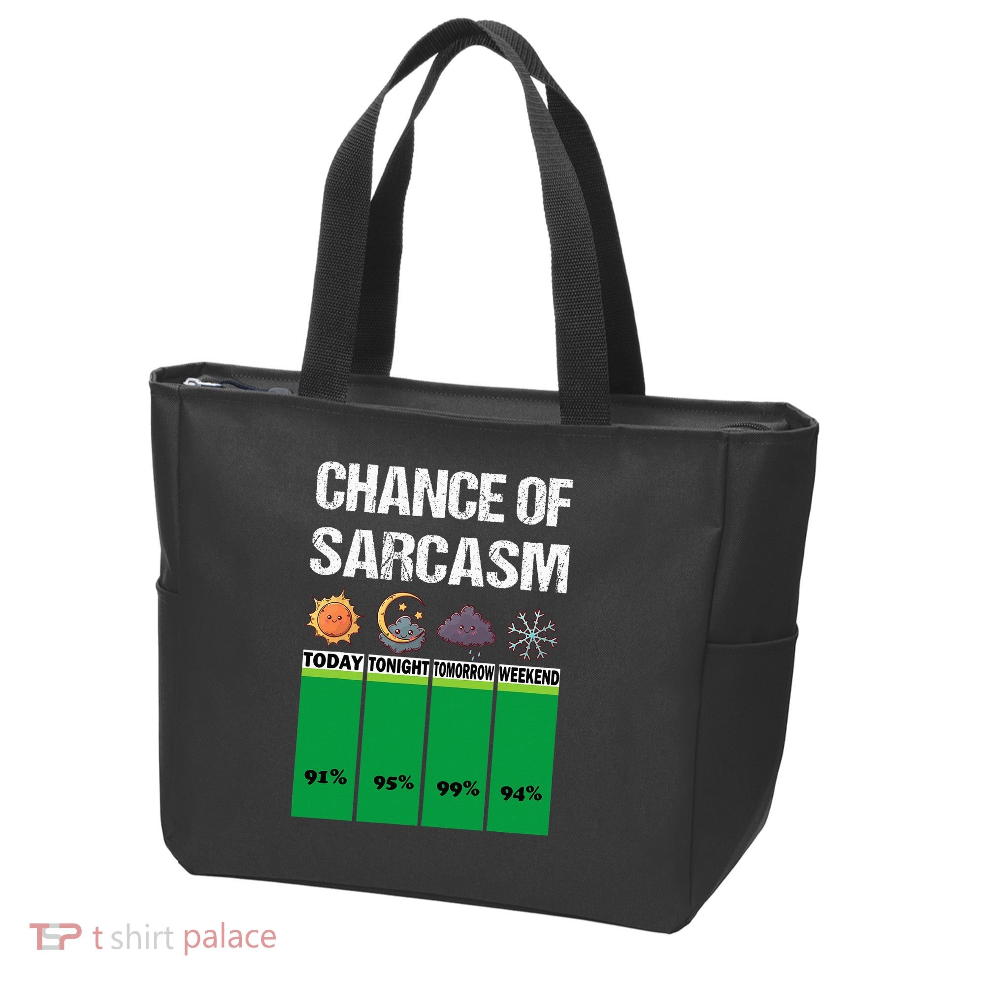 chance of sarcasm weather funny weather Tote Bag