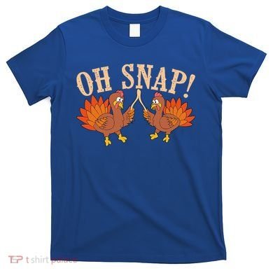 Cool Oh Snap! Funny Turkey With Wishbone Thanksgiving T-Shirt