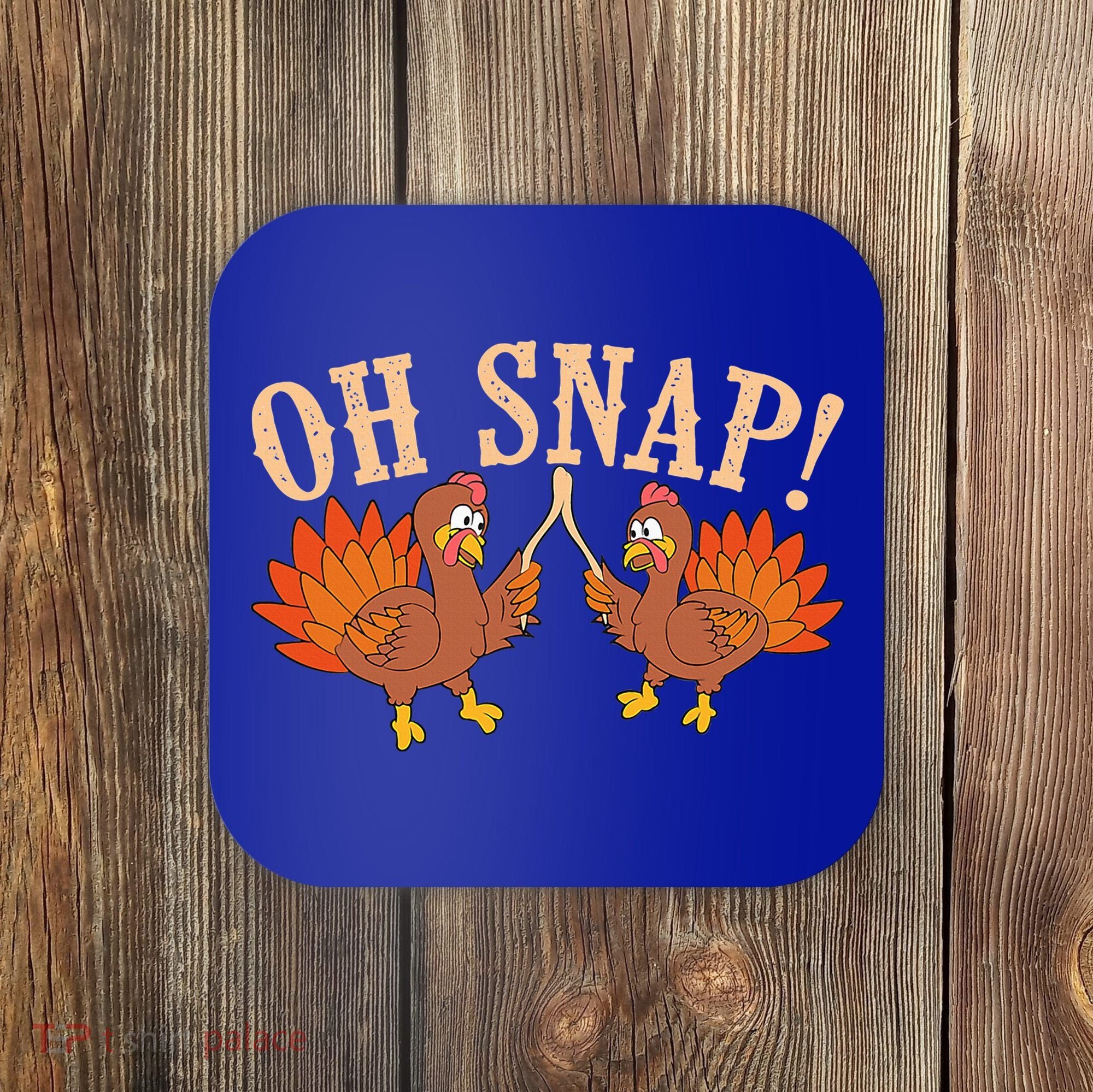 Cool Oh Snap! Funny Turkey With Wishbone Thanksgiving Coaster