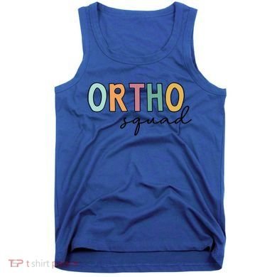 Cute Ortho Squad Funny Gift Tank Top