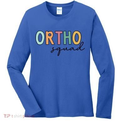Cute Ortho Squad Funny Gift Women's Long Sleeve Shirt
