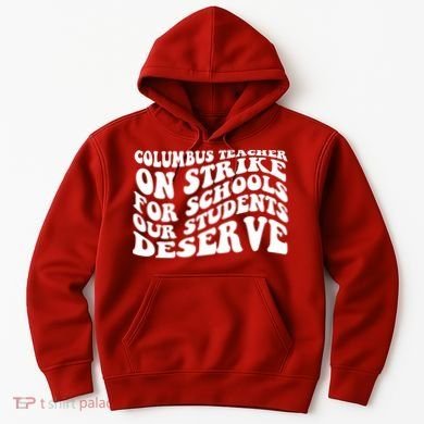 Columbus Ohio School Teachers Strike Hoodie