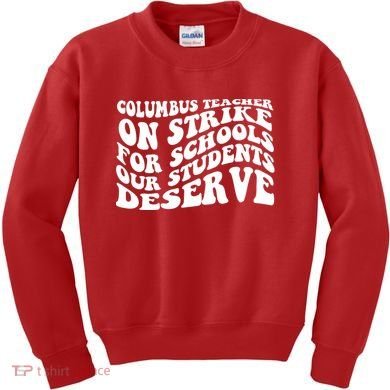 Columbus Ohio School Teachers Strike Kids Sweatshirt