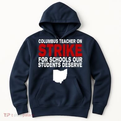 Columbus Ohio School Teachers On Strike Hoodie