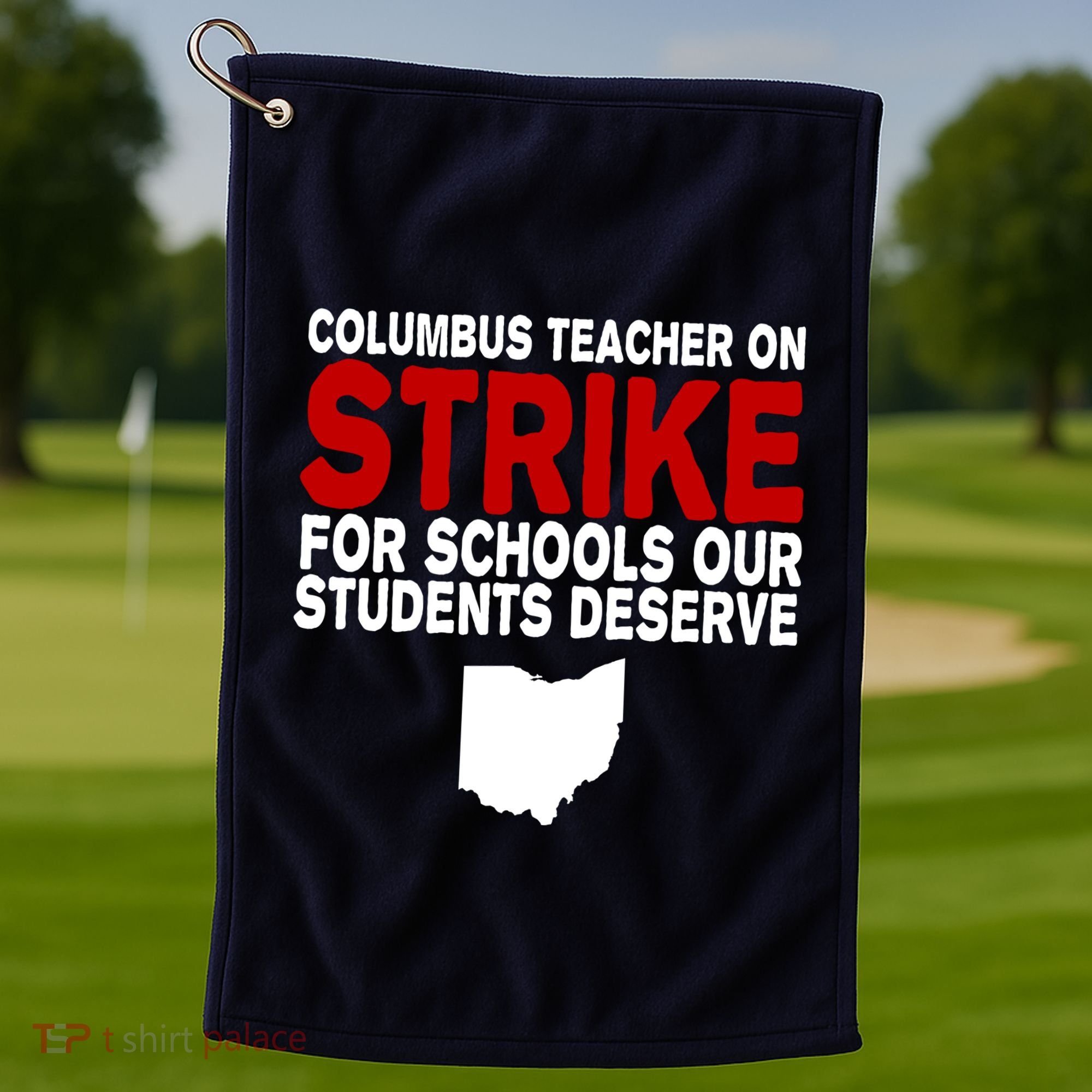 Columbus Ohio School Teachers On Strike Golf Towel