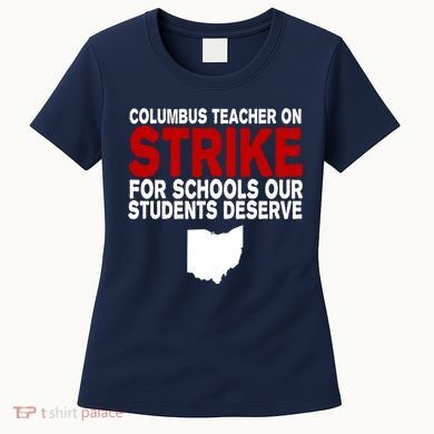 Columbus Ohio School Teachers On Strike Women's T-Shirt