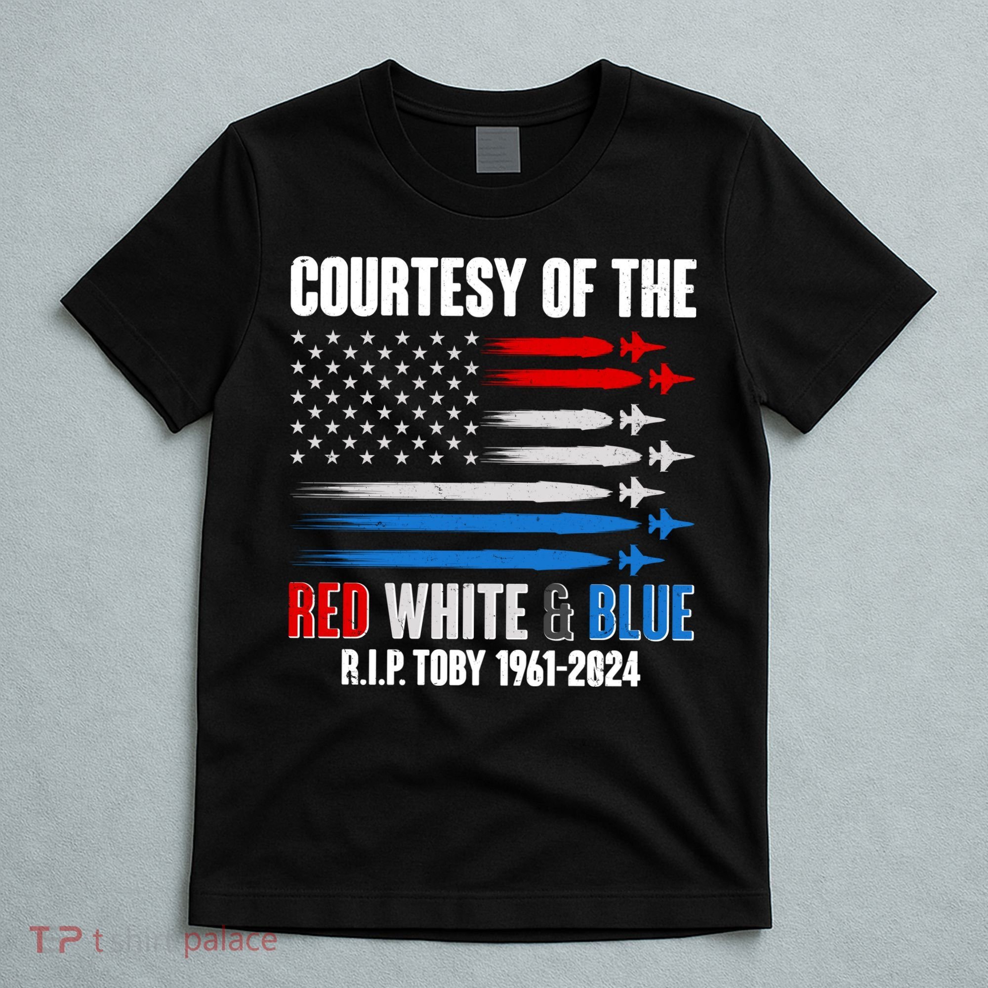 Courtesy Of The Red White And Blue Toby Tribute T-Shirt