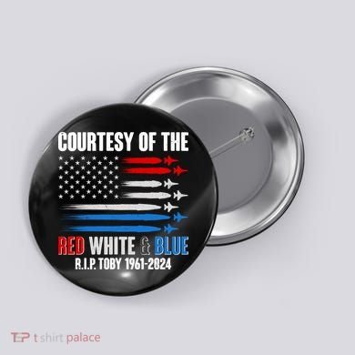 Courtesy Of The Red White And Blue Toby Tribute Button