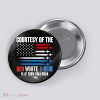 Courtesy Of The Red White And Blue Toby Tribute Button thumb 0