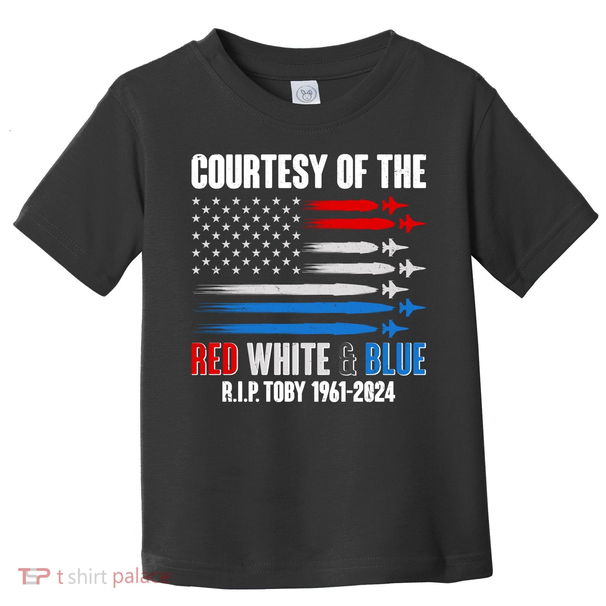 Courtesy Of The Red White And Blue Toby Tribute Toddler T-Shirt