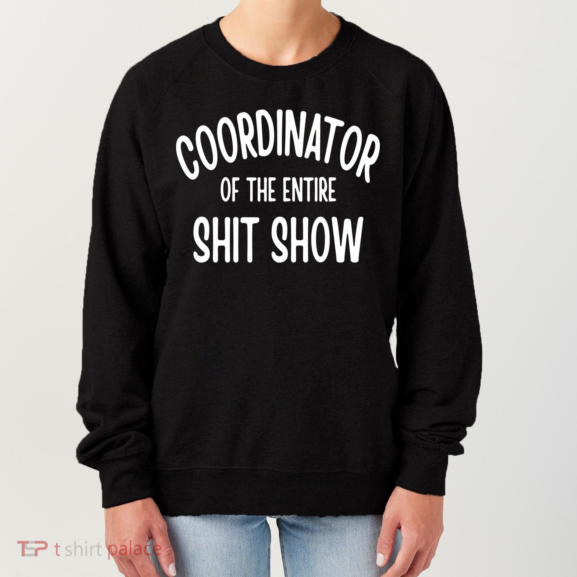 Coordinator Of The Entire ShitShow Women's Sweatshirt
