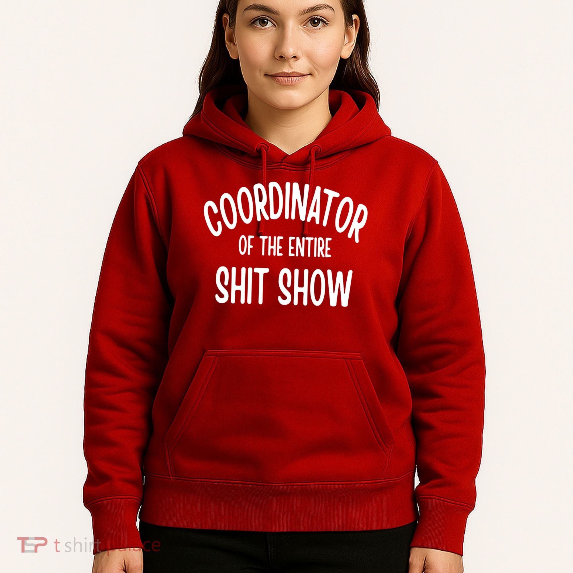 Coordinator Of The Entire ShitShow Hoodie