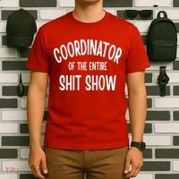Coordinator Of The Entire ShitShow T-Shirt thumb 6
