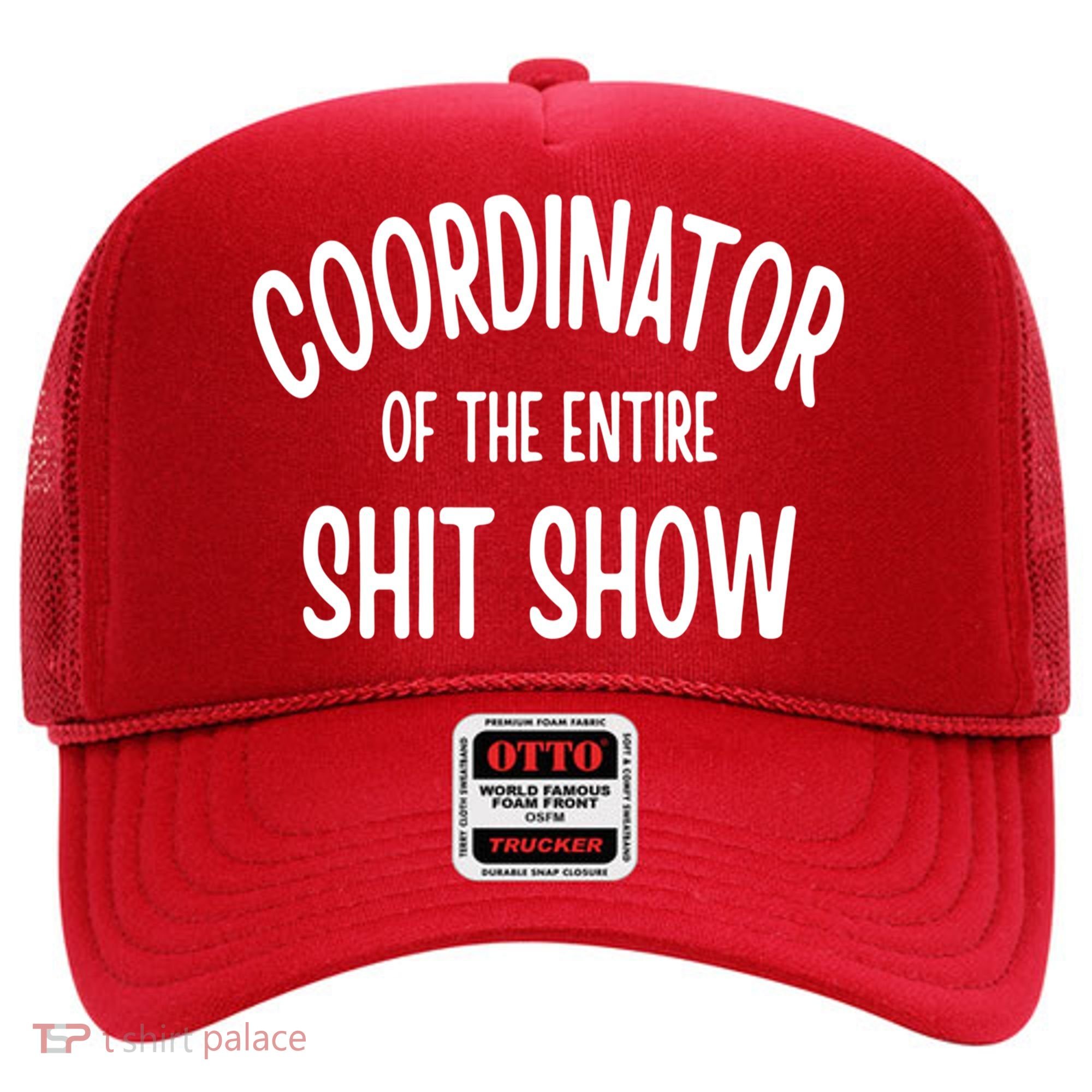 Coordinator Of The Entire ShitShow Hat