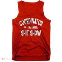 Coordinator Of The Entire ShitShow Tank Top thumb 0