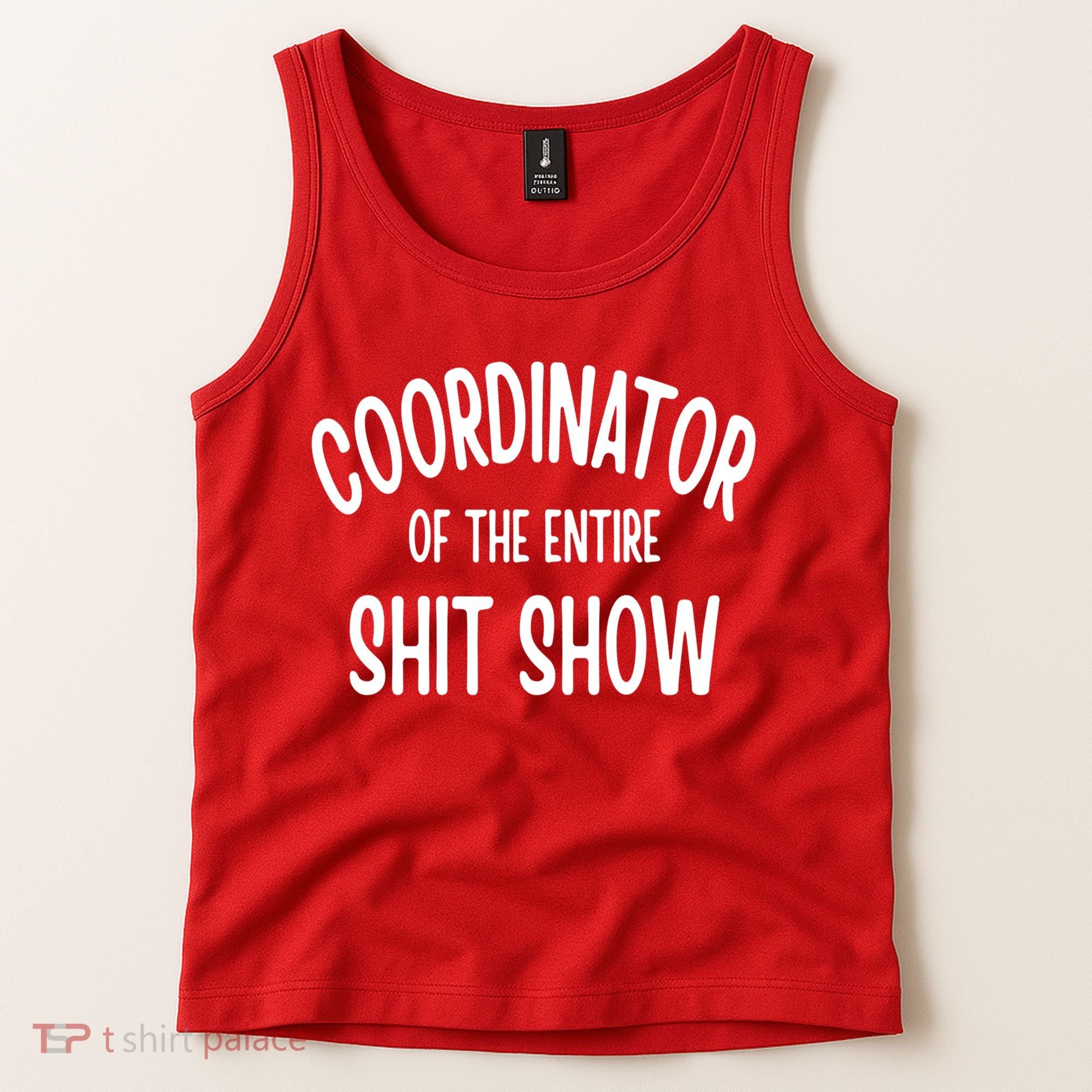 Coordinator Of The Entire ShitShow Tank Top
