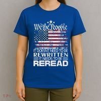Constitution Of The Usa Needs To Be Reread T-Shirt thumb 4