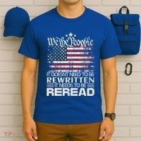 Constitution Of The Usa Needs To Be Reread T-Shirt thumb 6