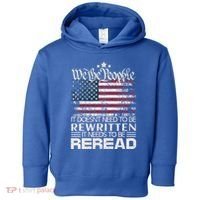 Constitution Of The Usa Needs To Be Reread Toddler Hoodie thumb 0