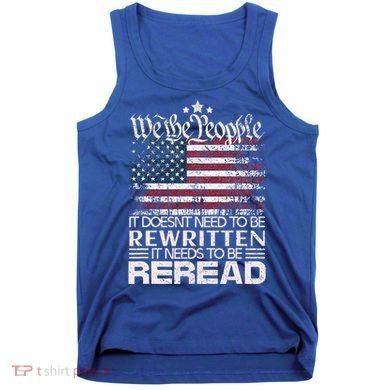 Constitution Of The Usa Needs To Be Reread Tank Top