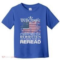Constitution Of The Usa Needs To Be Reread Toddler T-Shirt thumb 0