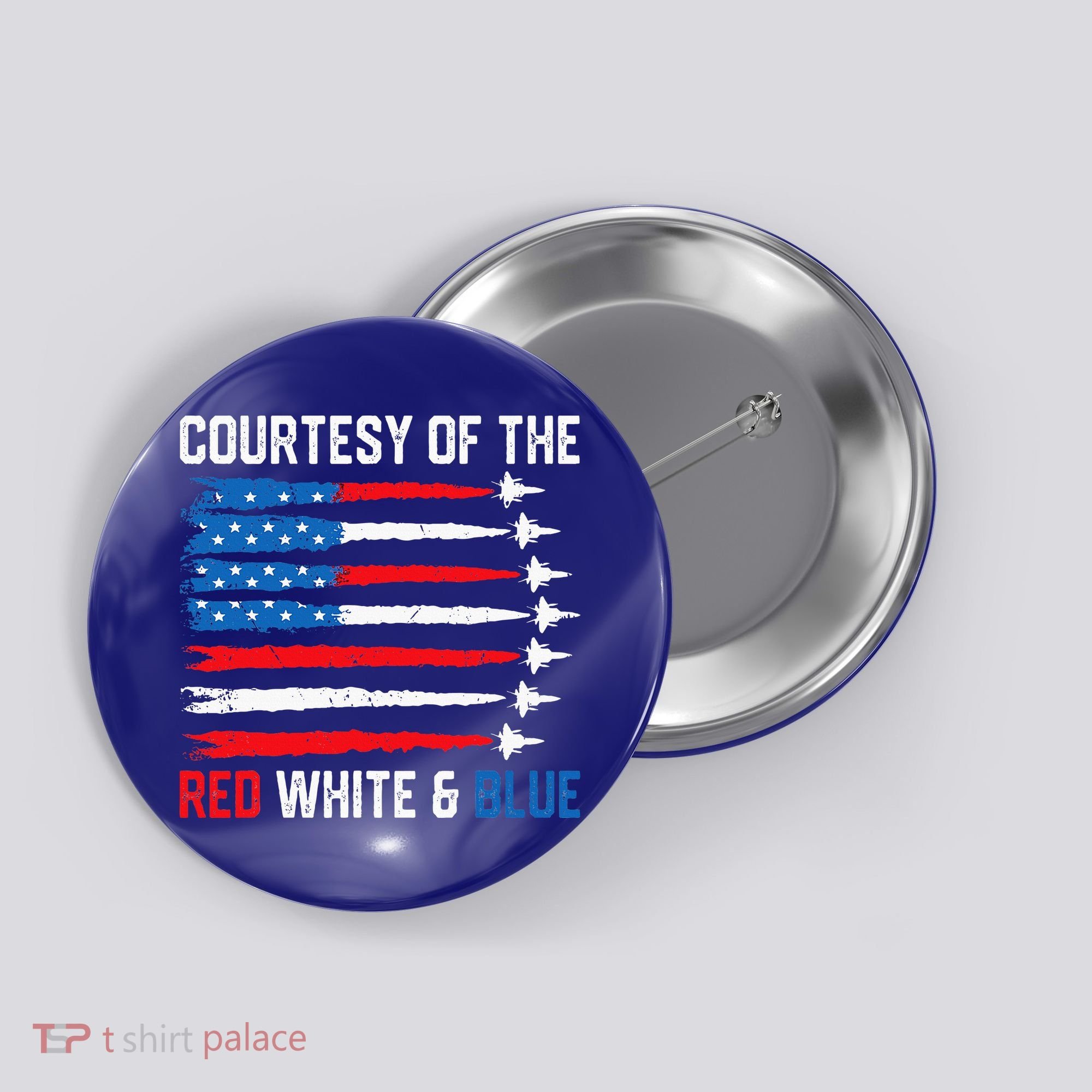 Courtesy Of The Red White And Blue 4th Of July Button