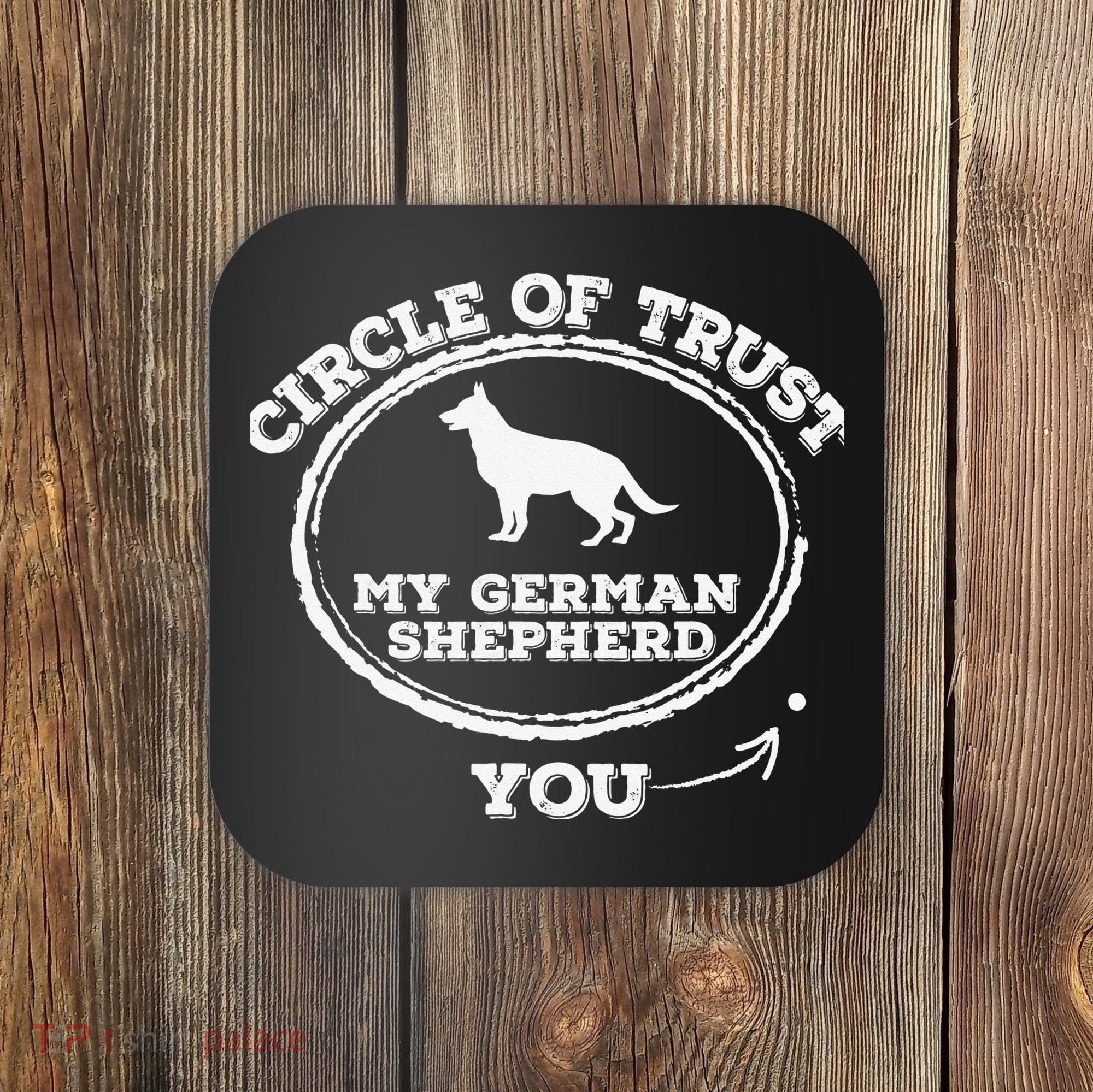 Circle Of Trust Funny German Shepherd Coaster