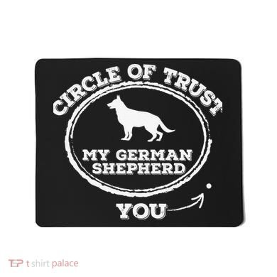 Circle Of Trust Funny German Shepherd Mousepad