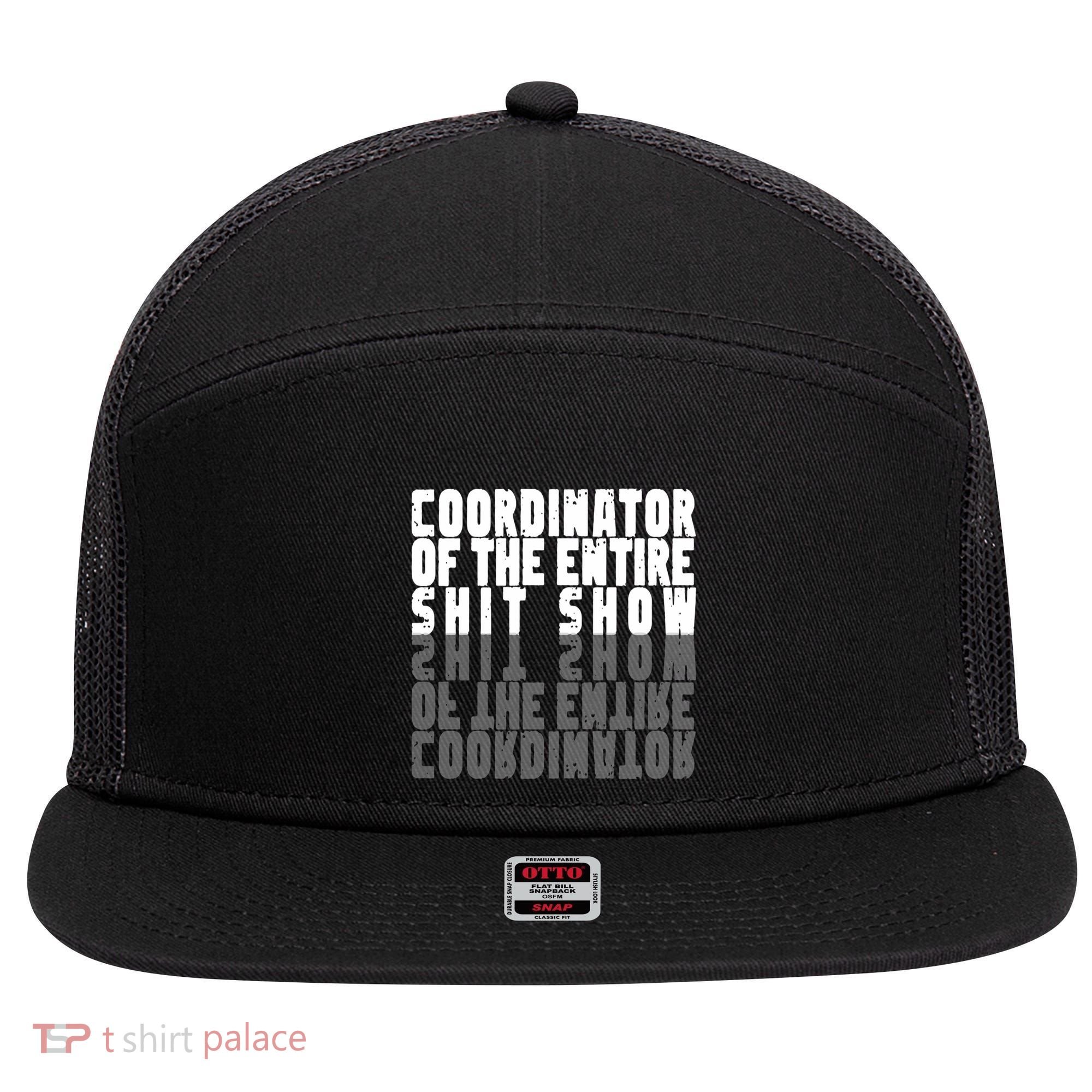 Coordinator Of The Entire Shit Show Funny Saying Sarcastic 7 Panel Mesh Trucker Snapback Hat