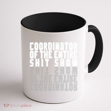 Coordinator Of The Entire Shit Show Funny Saying Sarcastic Coffee Mug back