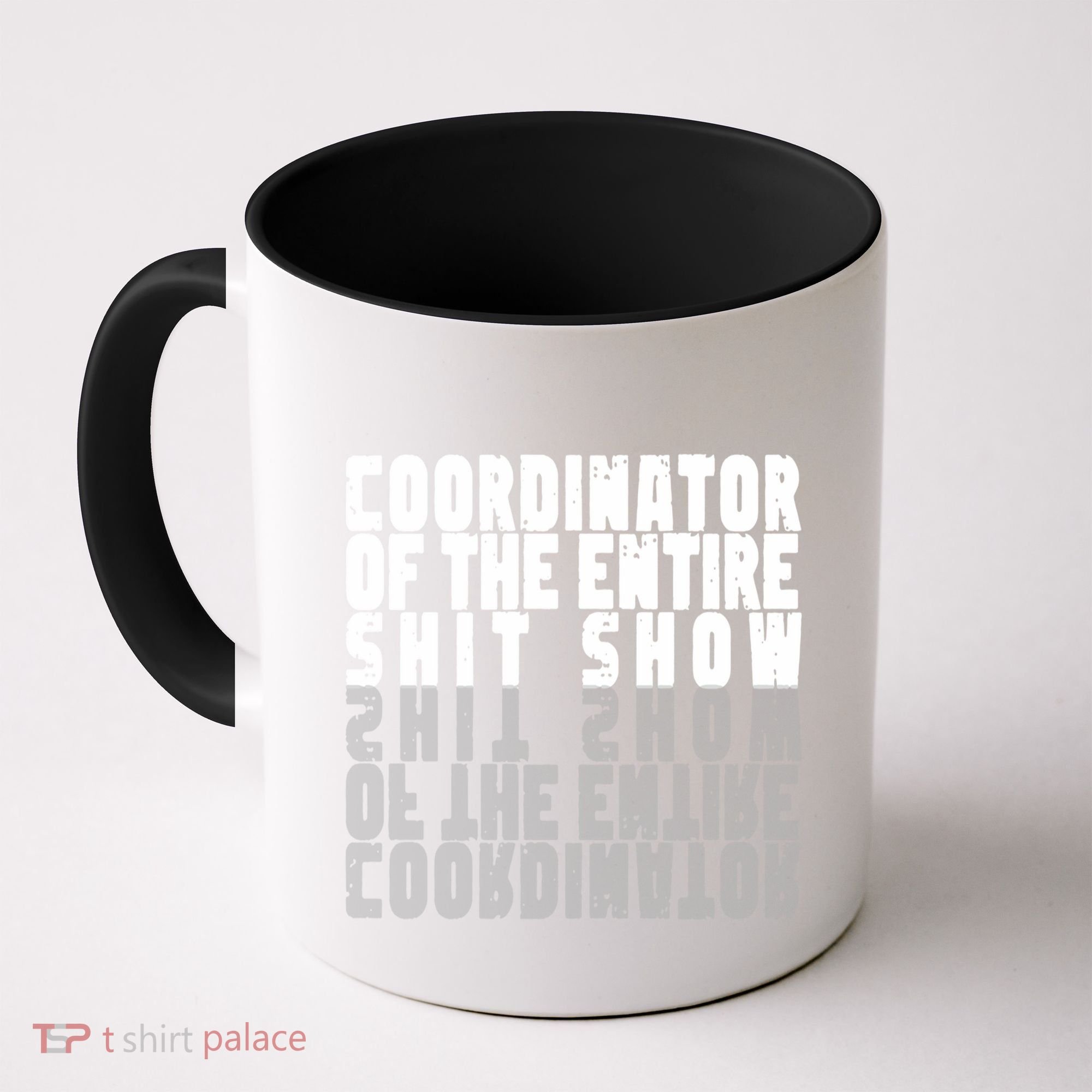 Coordinator Of The Entire Shit Show Funny Saying Sarcastic Coffee Mug