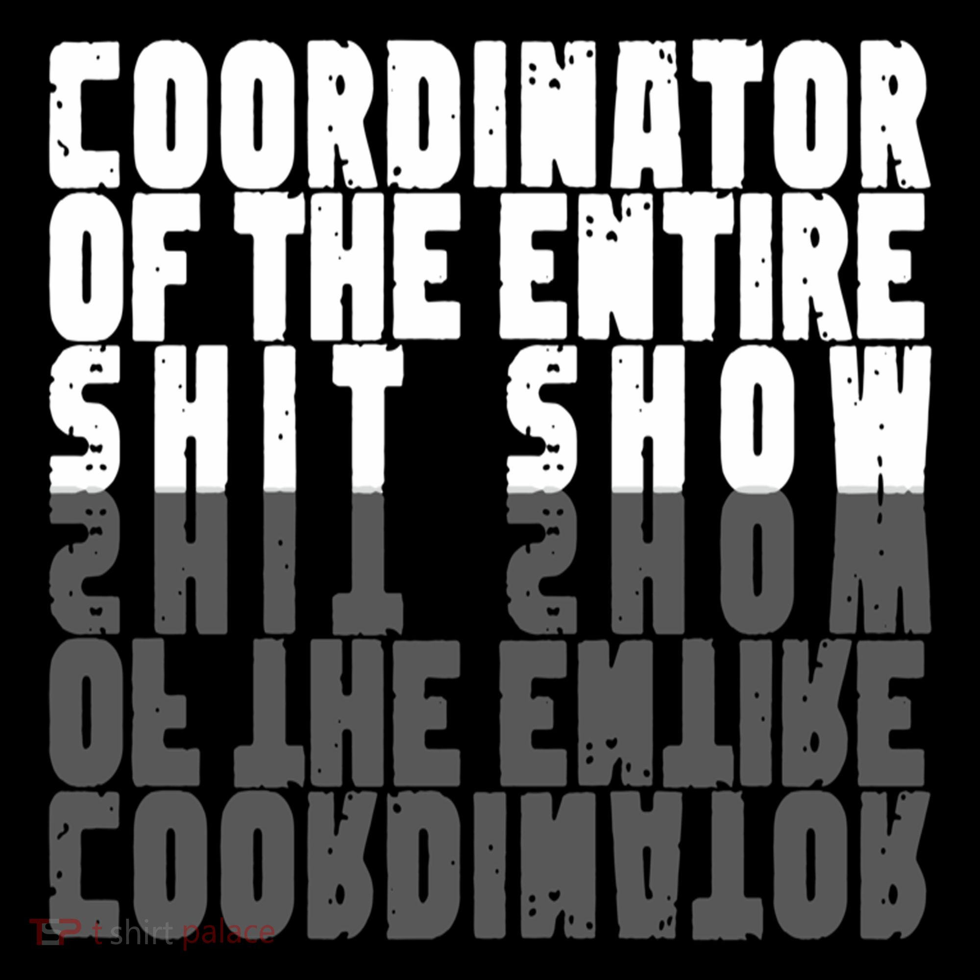 Coordinator Of The Entire Shit Show Funny Saying Sarcastic Coffee Mug