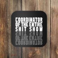 Coordinator Of The Entire Shit Show Funny Saying Sarcastic Coaster thumb 0