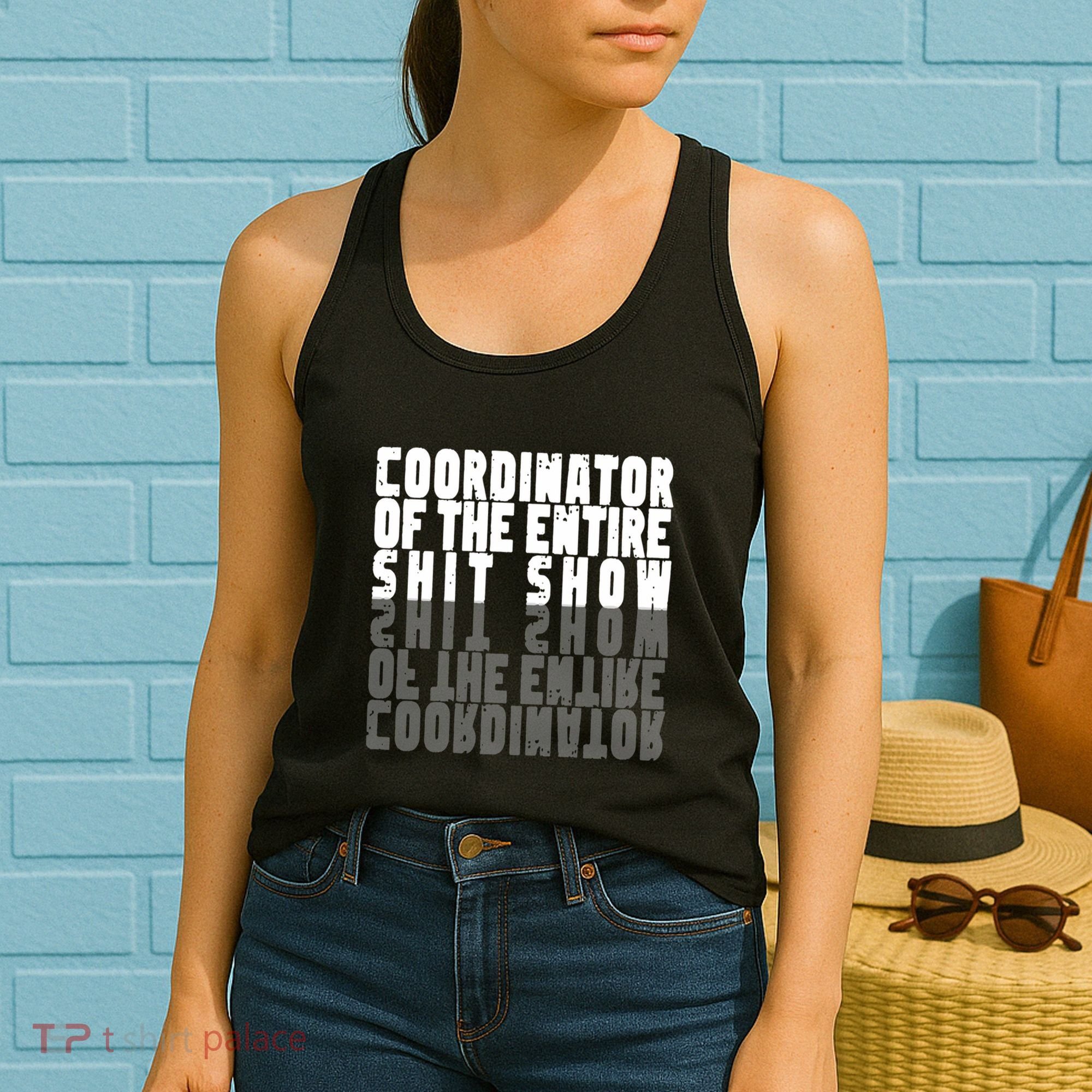 Coordinator Of The Entire Shit Show Funny Saying Sarcastic Women's Tank Top