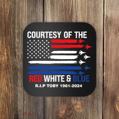 Courtesy Of The Red White And Blue Rip Toby Coaster