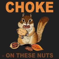 Choke On These Nuts Funny Sarcastic Humor Chipmunk Women's Sweatshirt thumb 2