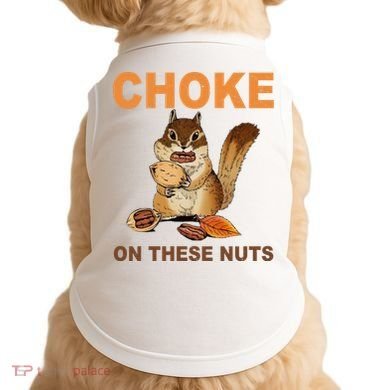 Choke On These Nuts Funny Sarcastic Humor Chipmunk Doggie Tank