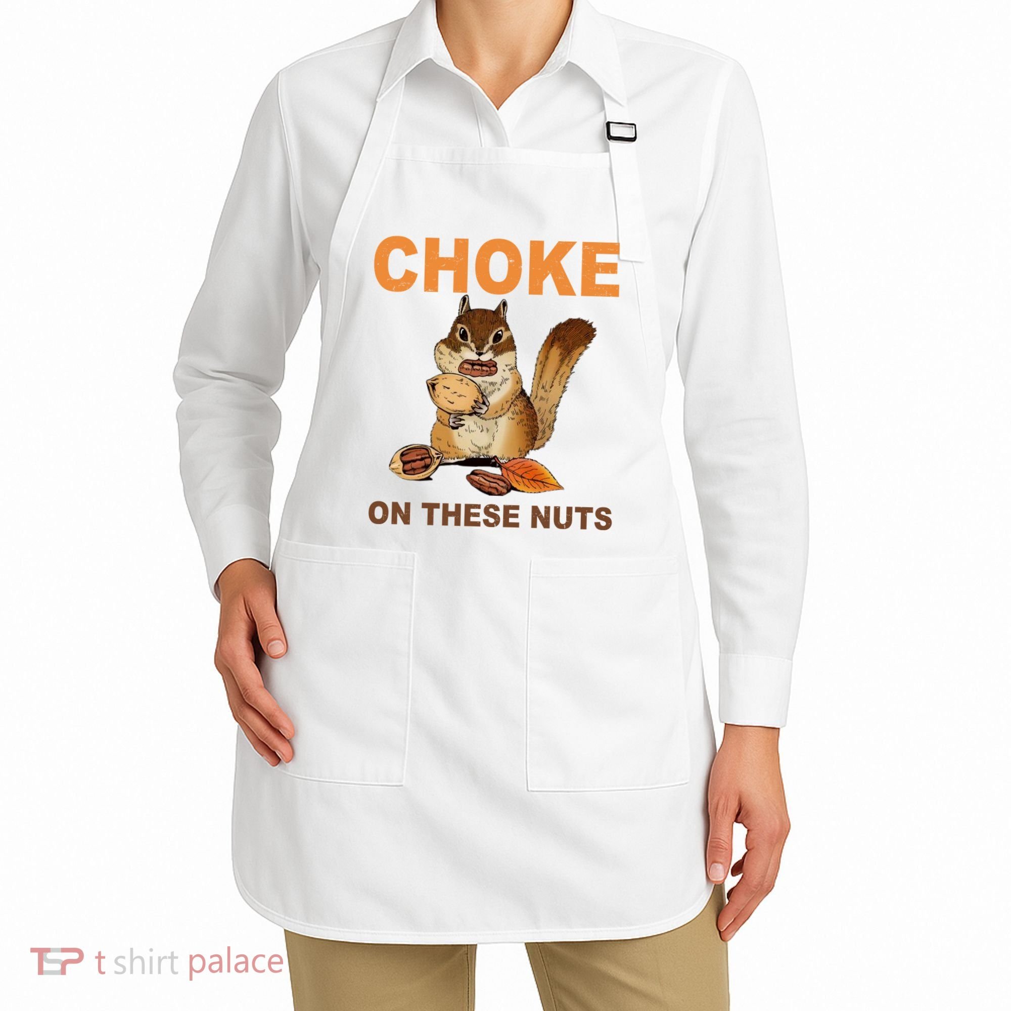 Choke On These Nuts Funny Sarcastic Humor Chipmunk Apron