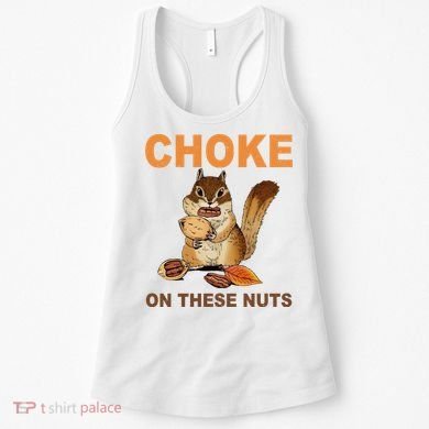 Choke On These Nuts Funny Sarcastic Humor Chipmunk Women's Tank Top