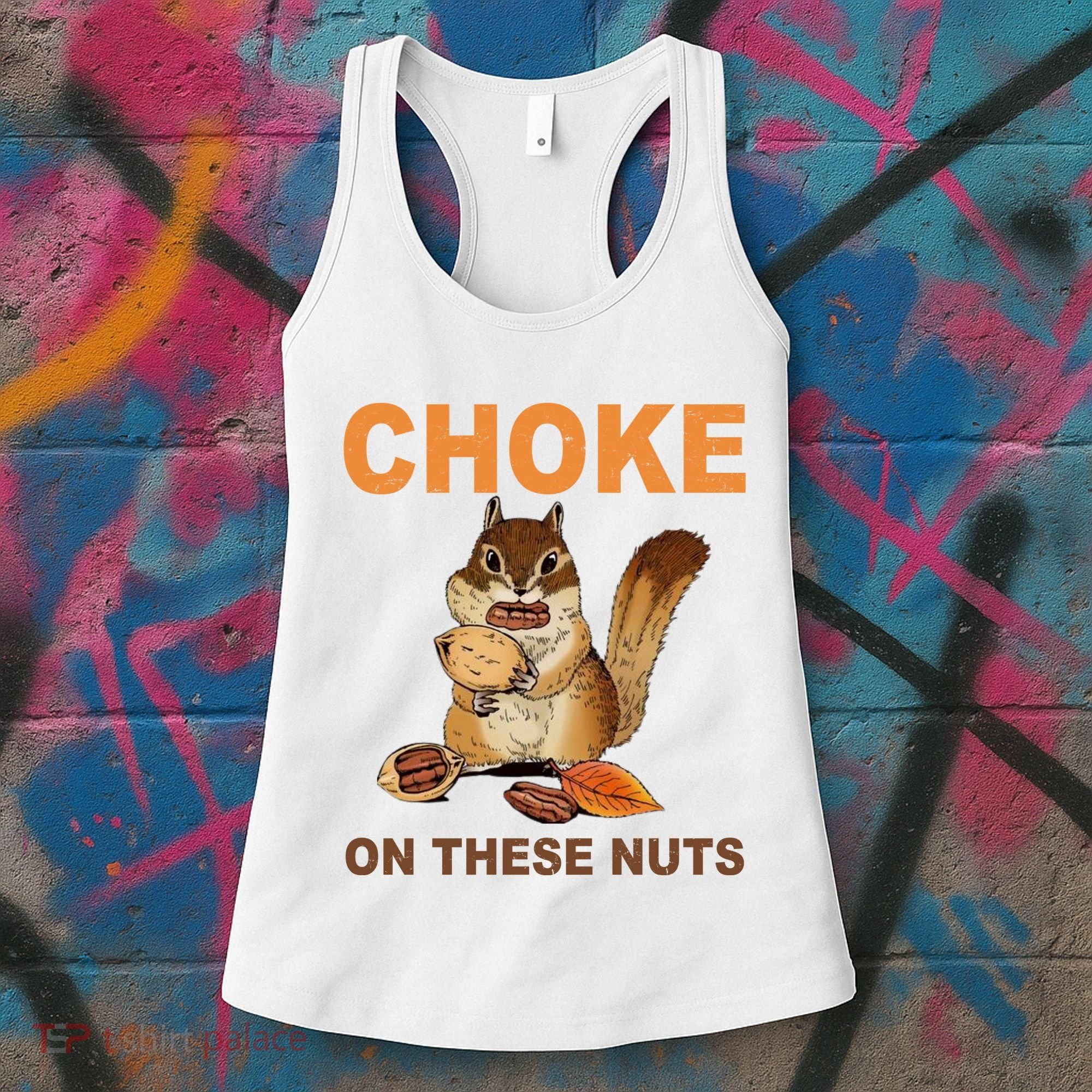 Choke On These Nuts Funny Sarcastic Humor Chipmunk Women's Tank Top