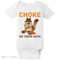 Choke On These Nuts Funny Sarcastic Humor Chipmunk Baby Bodysuit thumb 0