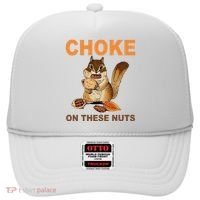 Choke On These Nuts Funny Sarcastic Humor Chipmunk Hat thumb 0