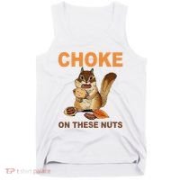 Choke On These Nuts Funny Sarcastic Humor Chipmunk Tank Top thumb 0