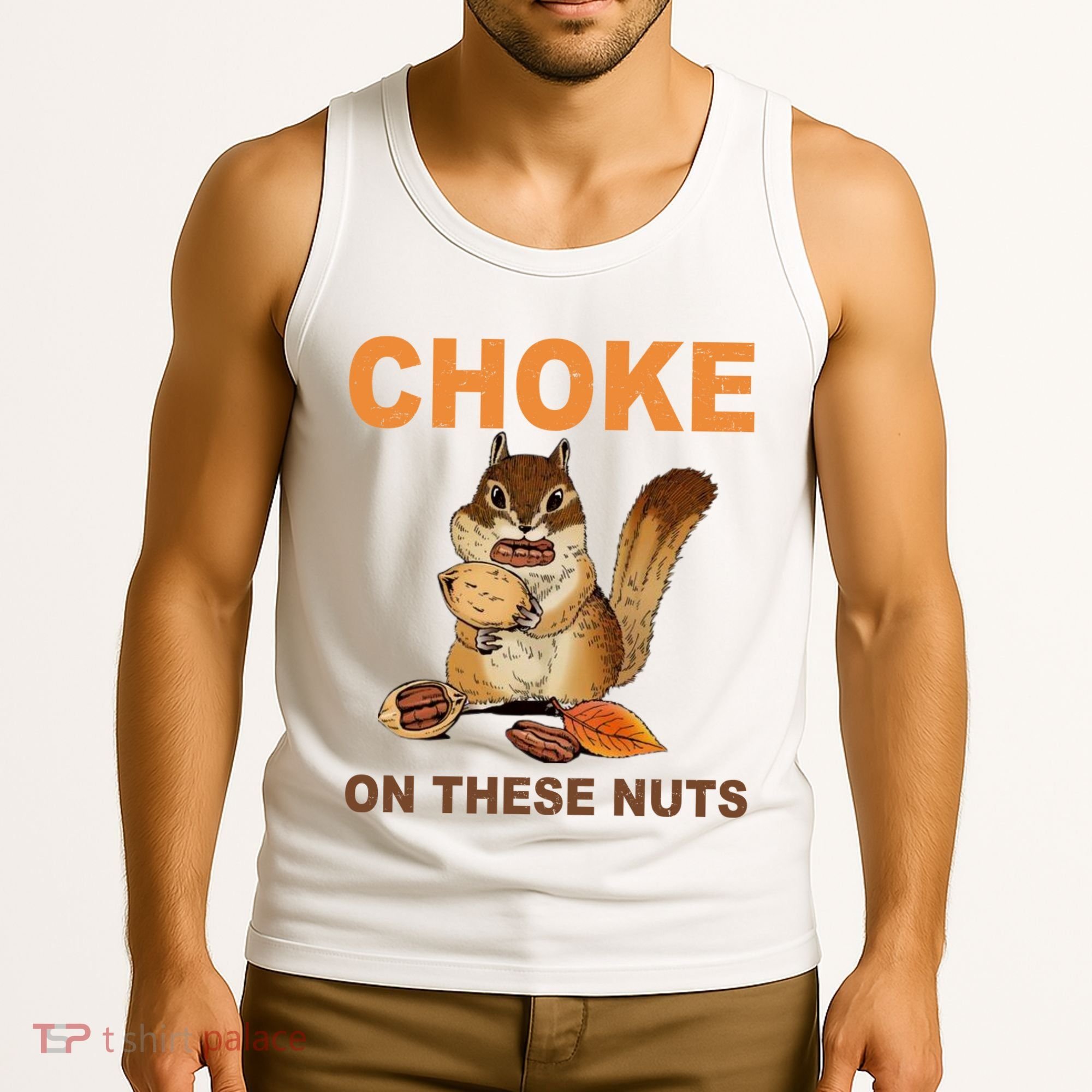 Choke On These Nuts Funny Sarcastic Humor Chipmunk Tank Top