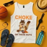 Choke On These Nuts Funny Sarcastic Humor Chipmunk Tank Top thumb 4
