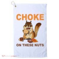 Choke On These Nuts Funny Sarcastic Humor Chipmunk Golf Towel thumb 0