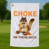 Choke On These Nuts Funny Sarcastic Humor Chipmunk Golf Towel thumb 1