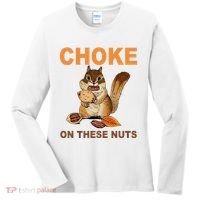 Choke On These Nuts Funny Sarcastic Humor Chipmunk Women's Long Sleeve Shirt thumb 0